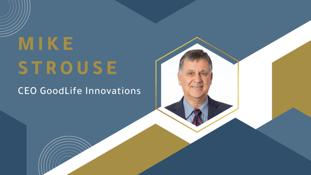 Shining a light on GoodLife Innovations with CEO Mike Strouse