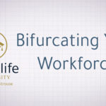GoodLife U Video Blog: Bifurcating Your Workforce