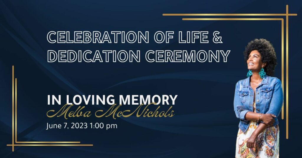 Melba McNichols Celebration of Life Event. June 7, 2023 at 1:00 pm