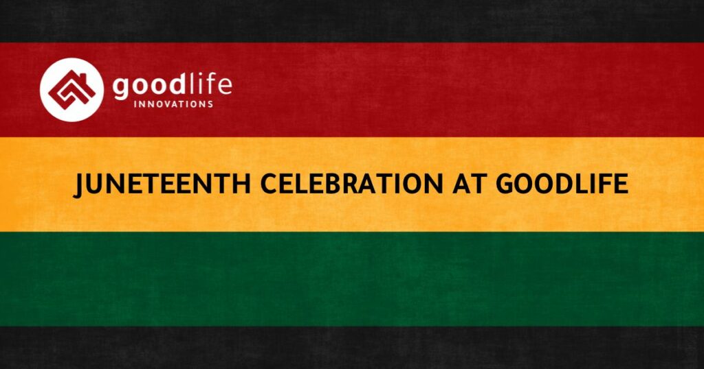 GoodLife Host Week-Long Juneteenth Celebrations